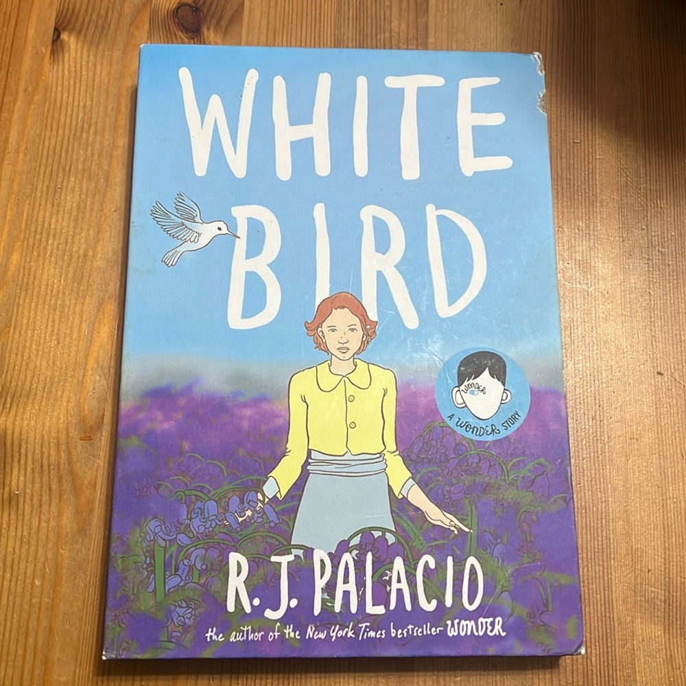 White Bird: A Wonder Story (a Graphic Novel) -- R. J. Palacio